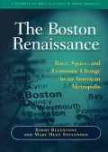 The Boston Renaissance: Race, Space, and Economic Change in an American Metropolis