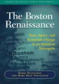 The Boston Renaissance: Race, Space, and Economic Change in an American Metropolis