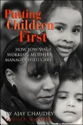 Putting Children First: How Low-Wage Working Mothers Manage Child Care