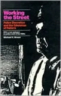 Working the Street: Police Discretion and the Dilemmas of Reform