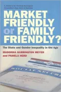 Market Friendly or Family Friendly?: The State and Gender Inequality in Old Age