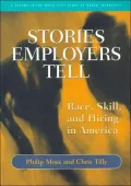 Stories Employers Tell: Race, Skill and Hiring in America (Multi-City Study of Urban Inequality Series)