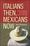 Italians Then, Mexicans Now: Immigrant Origins and Second-Generation Progress, 1890 To 2000