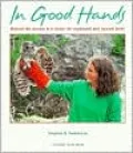 In Good Hands: Behind the Scenes at a Center for Orphaned and Injured Birds