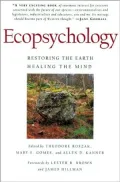 Ecopsychology : Restoring the Earth, Healing the Mind