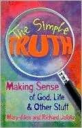Simple Truth: Making Sense of God, Life and Other Stuff