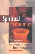 Spiritual Economics The Principles and Process of True Prosperity