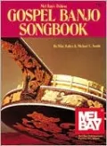 Mel Bay's Deluxe Gospel Banjo Songbook