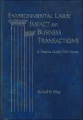 Environmental Laws Impact on Business Transactions A Practice Guide With Forms