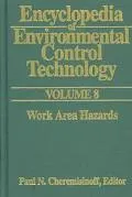 Encyclopedia of Environmental Control Technology Work Area Hazards