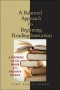 A Balanced Approach to Beginning Reading Instruction: A Synthesis of Six Major U.S. Research Studies