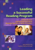 Leading a Successful Reading Program: Administrators And Reading Specialists Working Together to Make It Happen
