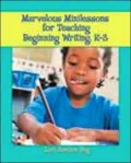 Marvelous Minilessons for Teaching Beginning Writers, K-3
