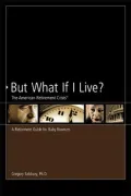 But What If I Live?: The American Retirement Crisis
