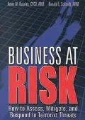 Business at Risk How to Assess, Mitigate, and Respond to Terrorist Threats