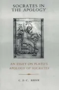 Socrates in the Apology : An Essay on Plato's Apology of Socrates