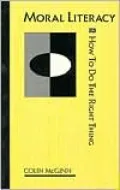 Moral Literacy: Or How to Do the Right Thing
