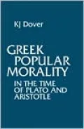 Greek Popular Morality: In The Time Of Plato And Aristotle