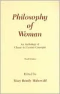 Philosophy of Woman: An Anthology of Classic to Current Concepts