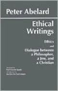 Ethical Writings: Ethics and Dialogue Between a Philosopher, a Jew, and a Christian