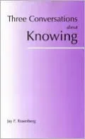 Three Conversations about Knowing