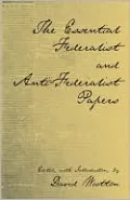 The Essential Federalist and Anti-Federalist Papers