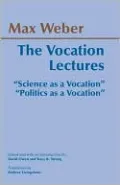 The Vocation Essays: Politics As a Vocation; Science As a Vocation