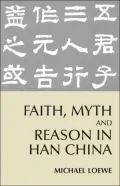 Faith, Myth, and Reason in Han China