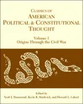 Classics of American Political and Constitutional Thought: Origins Through the Civil War, Vol. 1