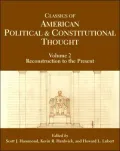 Classics of American Political and Constitutional Thought: Reconstruction to the Present, Vol. 2