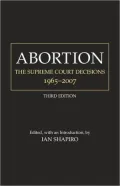 Abortion: The Supreme Court Decisions, 1965-2007