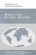 Perspectives on Teaching Innovations World and Global History