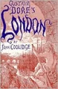 Gustave Dore's London: A Study of the City in the Age of Confidence, 1848-1873