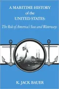 Maritime History of the United States: The Role of America's Seas and Waterways