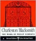 Charleston Blacksmith: The Work of Philip Simmons