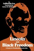 Lincoln and Black Freedom: A Study in Presidential Leadership