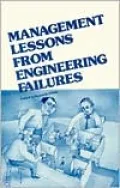 Management Lessons from Engineering Failures Proceedings of a Symposium Sponsored by the Eng...