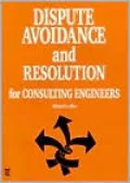 Dispute Avoidance and Resolution for Consulting Engineers