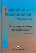 Inspection and Measurement in Manufacturing: Keys to Process Planning and Improvement
