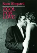 Fool for Love and The Sad Lament of Pecos Bill on the Eve of Killing His Wife