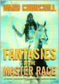 Fantasies of the Master Race: Literature, Cinema, and the Colonization of American Indians