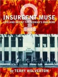 Insurgent Muse: Life and Art at the Woman's Building, Vol. 1