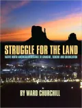 Struggle for the Land: Native North American Resistance to Genocide, Ecocide, and Colonization, Vol. 1