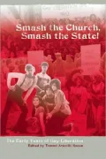 Smash the Church, Smash the State!: The Early Years of Gay Liberation