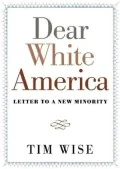 Dear White America: Letter to a New Minority