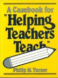 A Casebook for 'Helping Teachers Teach'