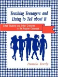 Teaching Teenagers And Living To Tell About It
