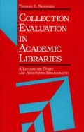 Collection Evaluation in Academic Libraries: A Guide and Annotated Bibliography