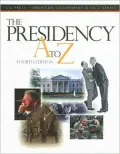 The Presidency A To Z, 4th Edition