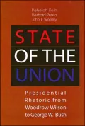 State Of the Union: Presidential Rhetoric From Woodrow Wilson To George W Bush